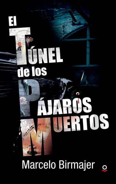 El túnel de los pájaros muertos