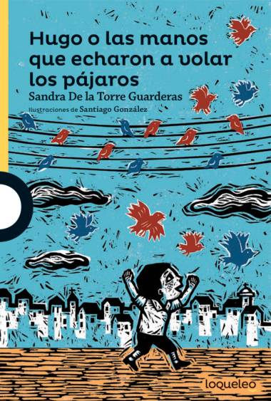 Hugo o las manos que echaron a volar los pájaros